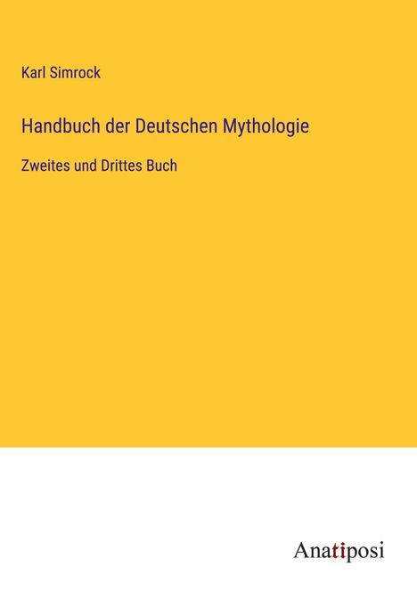 Karl Simrock: Handbuch der Deutschen Mythologie, Buch