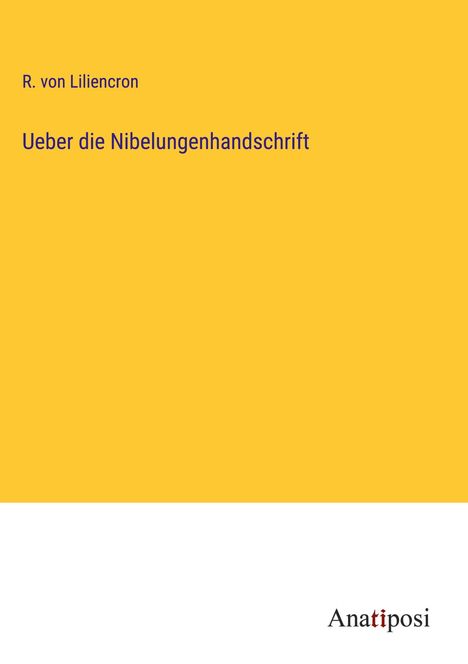 R. Von Liliencron: Ueber die Nibelungenhandschrift, Buch
