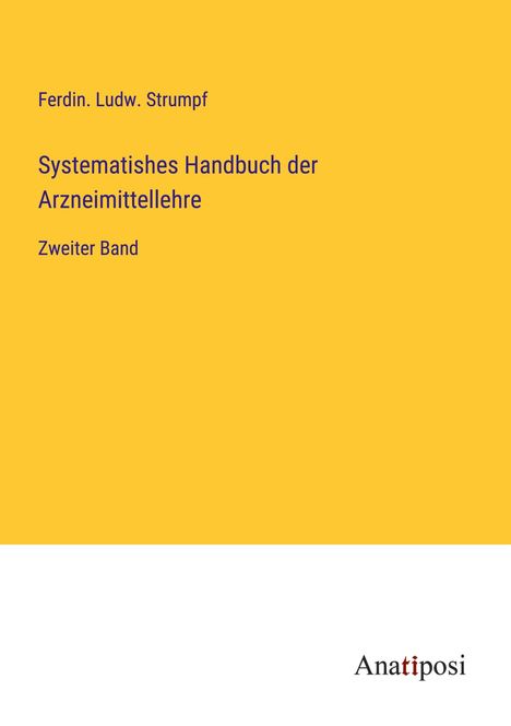 Ferdin. Ludw. Strumpf: Systematishes Handbuch der Arzneimittellehre, Buch