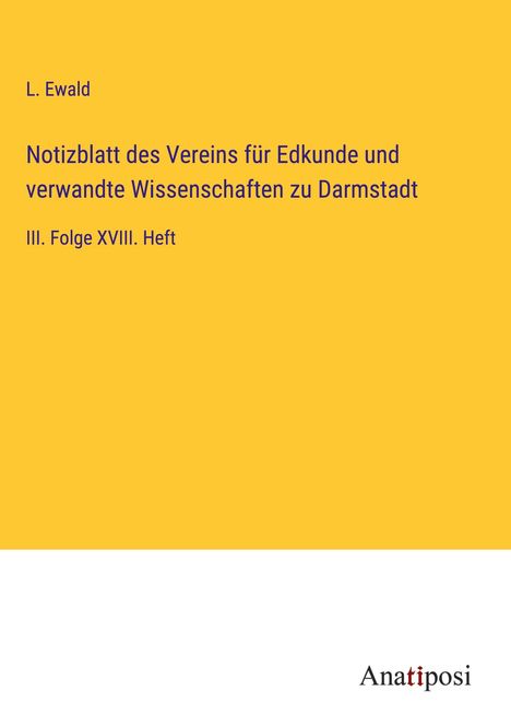 L. Ewald: Notizblatt des Vereins für Edkunde und verwandte Wissenschaften zu Darmstadt, Buch