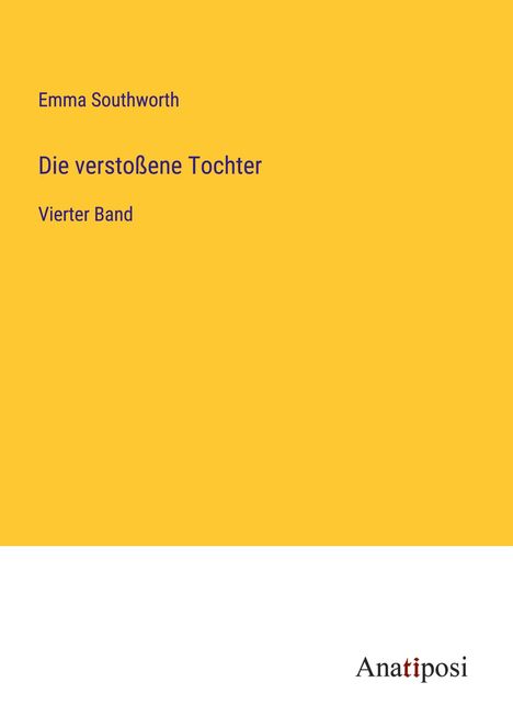 Emma Southworth: Die verstoßene Tochter, Buch