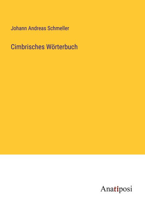 Johann Andreas Schmeller: Cimbrisches Wörterbuch, Buch