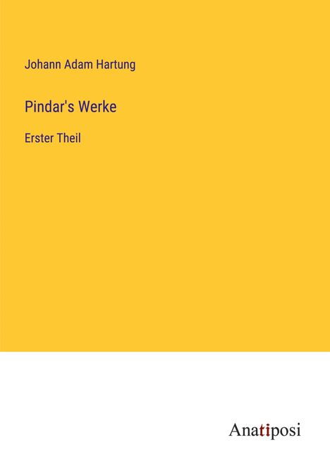 Johann Adam Hartung: Pindar's Werke, Buch