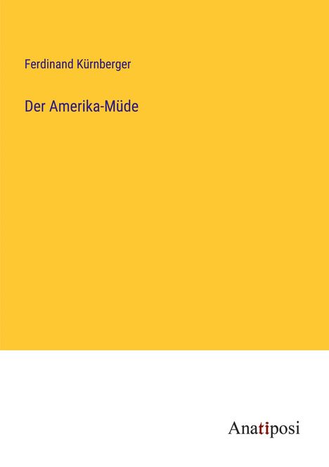Ferdinand Kürnberger: Der Amerika-Müde, Buch