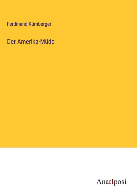 Ferdinand Kürnberger: Der Amerika-Müde, Buch