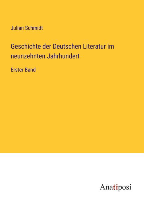 Julian Schmidt: Geschichte der Deutschen Literatur im neunzehnten Jahrhundert, Buch