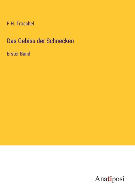 F. H. Troschel: Das Gebiss der Schnecken, Buch