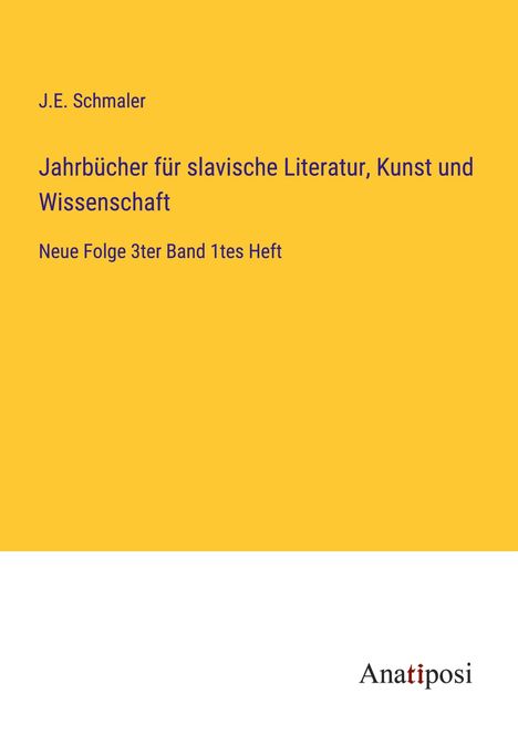 J. E. Schmaler: Jahrbücher für slavische Literatur, Kunst und Wissenschaft, Buch