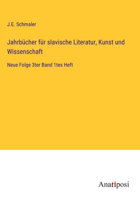 J. E. Schmaler: Jahrbücher für slavische Literatur, Kunst und Wissenschaft, Buch