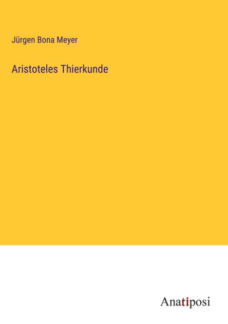 Jürgen Bona Meyer: Aristoteles Thierkunde, Buch