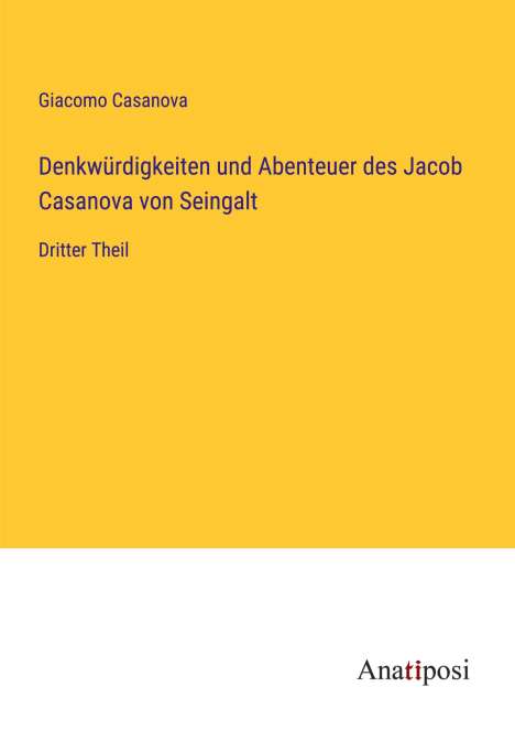 Giacomo Casanova: Denkwürdigkeiten und Abenteuer des Jacob Casanova von Seingalt, Buch