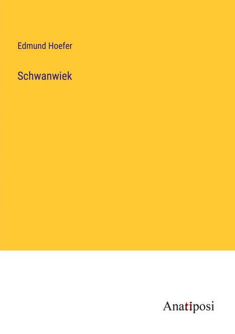 Edmund Hoefer: Schwanwiek, Buch