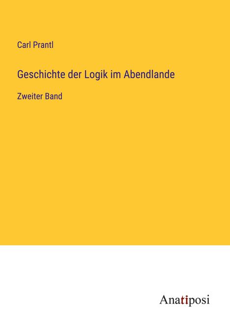 Carl Prantl: Geschichte der Logik im Abendlande, Buch