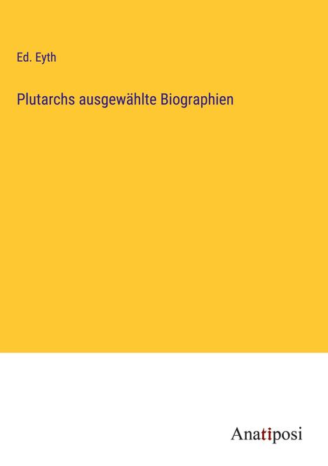 Ed. Eyth: Plutarchs ausgewählte Biographien, Buch