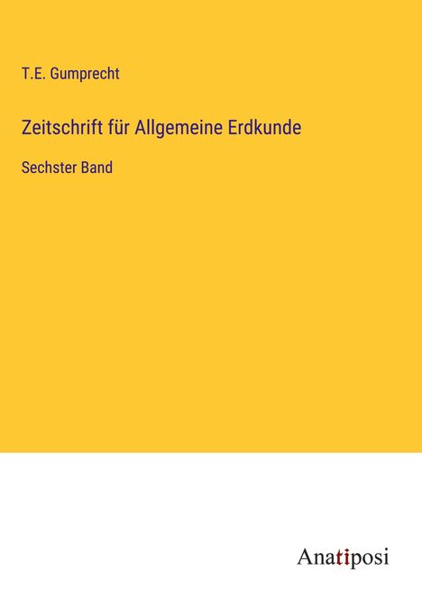 T. E. Gumprecht: Zeitschrift für Allgemeine Erdkunde, Buch