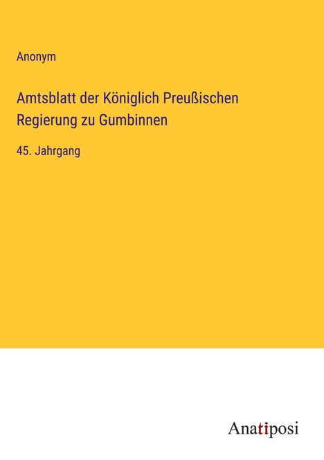 Anonym: Amtsblatt der Königlich Preußischen Regierung zu Gumbinnen, Buch