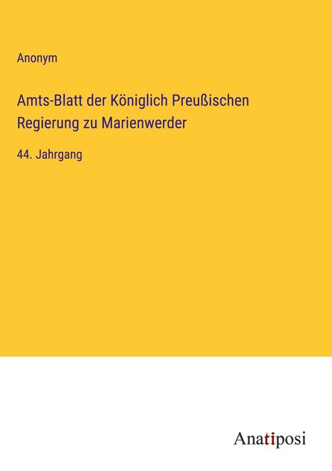 Anonym: Amts-Blatt der Königlich Preußischen Regierung zu Marienwerder, Buch