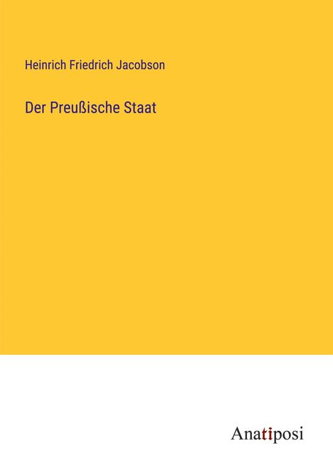 Heinrich Friedrich Jacobson: Der Preußische Staat, Buch