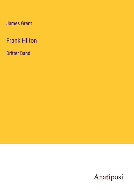James Grant: Frank Hilton, Buch