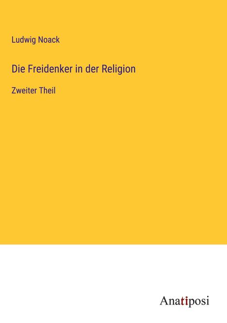 Ludwig Noack: Die Freidenker in der Religion, Buch