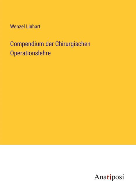 Wenzel Linhart: Compendium der Chirurgischen Operationslehre, Buch