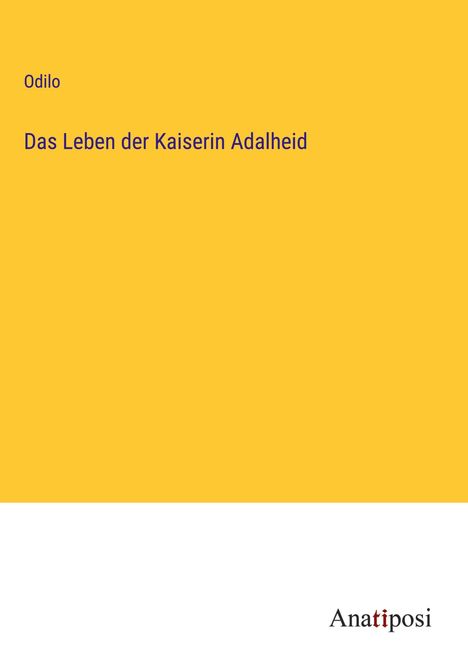 Odilo: Das Leben der Kaiserin Adalheid, Buch
