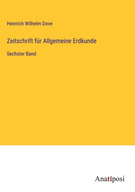 Heinrich Wilhelm Dove: Zeitschrift für Allgemeine Erdkunde, Buch