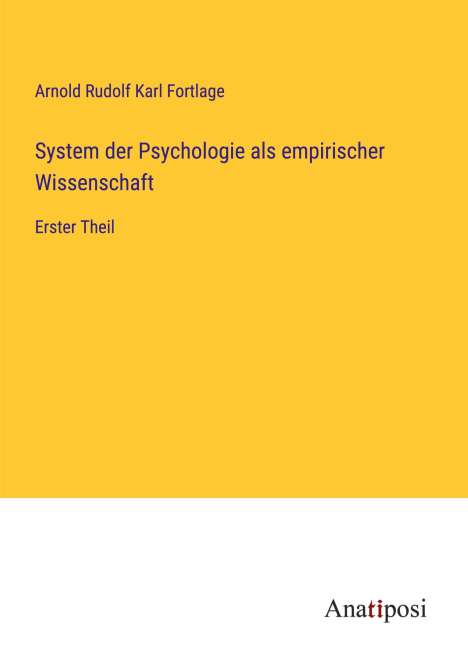 Arnold Rudolf Karl Fortlage: System der Psychologie als empirischer Wissenschaft, Buch