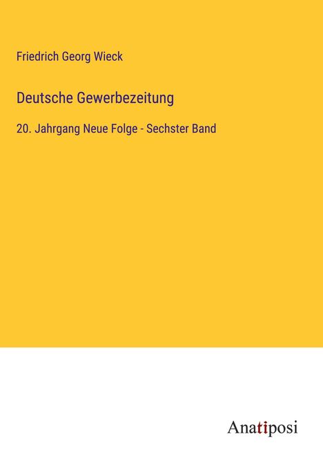 Friedrich Georg Wieck: Deutsche Gewerbezeitung, Buch