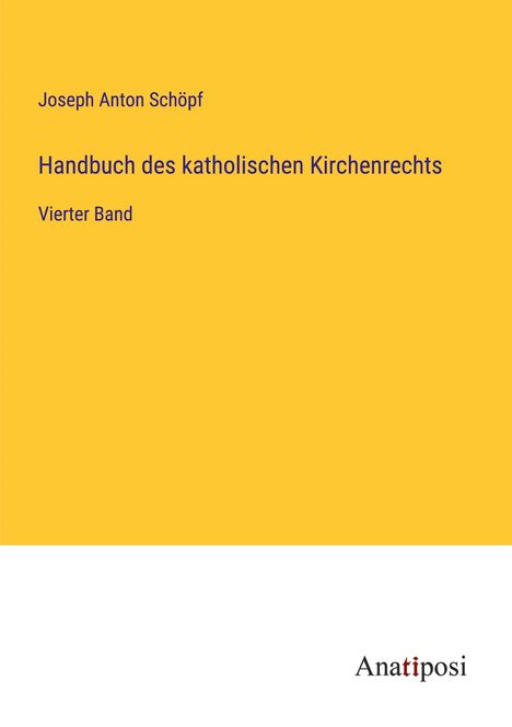 Joseph Anton Schöpf: Handbuch des katholischen Kirchenrechts, Buch