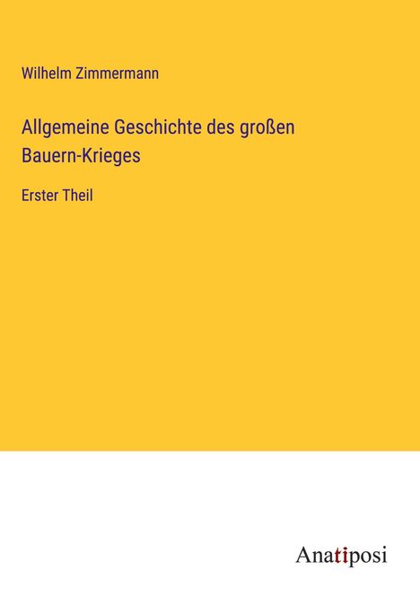 Wilhelm Zimmermann: Allgemeine Geschichte des großen Bauern-Krieges, Buch