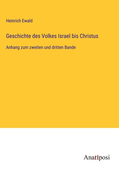 Heinrich Ewald: Geschichte des Volkes Israel bis Christus, Buch