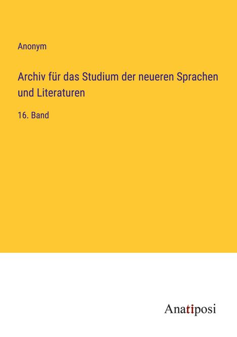 Anonym: Archiv für das Studium der neueren Sprachen und Literaturen, Buch