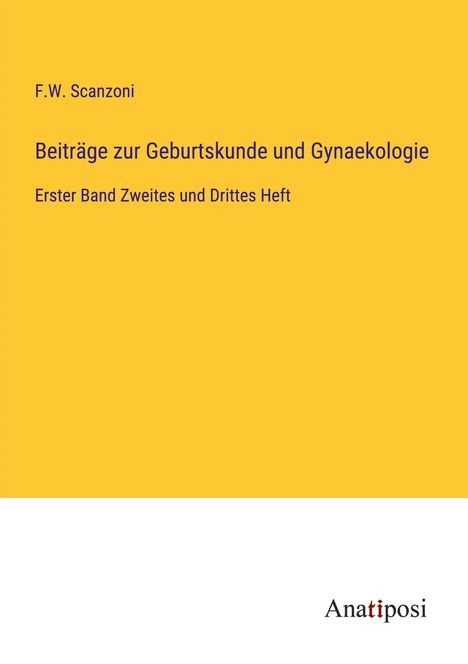 F. W. Scanzoni: Beiträge zur Geburtskunde und Gynaekologie, Buch