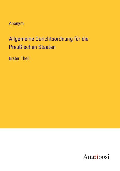 Anonym: Allgemeine Gerichtsordnung für die Preußischen Staaten, Buch