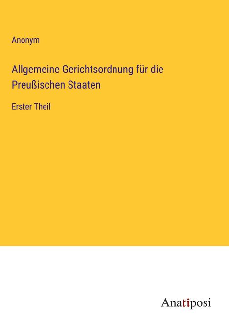 Anonym: Allgemeine Gerichtsordnung für die Preußischen Staaten, Buch