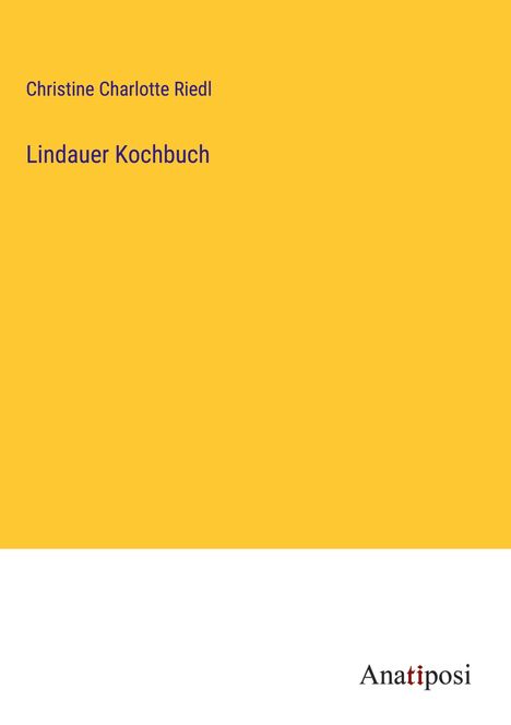 Christine Charlotte Riedl: Lindauer Kochbuch, Buch