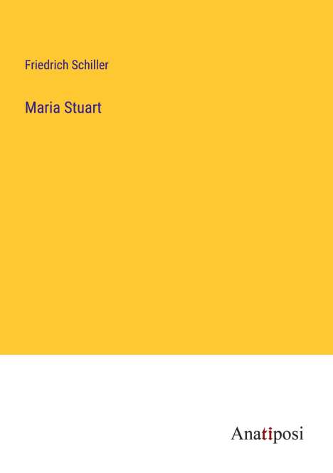 Friedrich Schiller: Maria Stuart, Buch