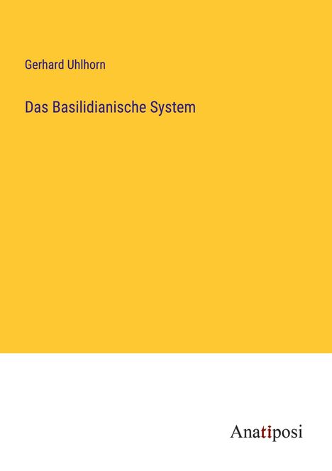 Gerhard Uhlhorn: Das Basilidianische System, Buch