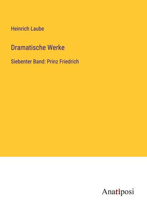 Heinrich Laube: Dramatische Werke, Buch