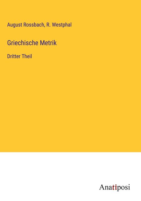 August Rossbach: Griechische Metrik, Buch