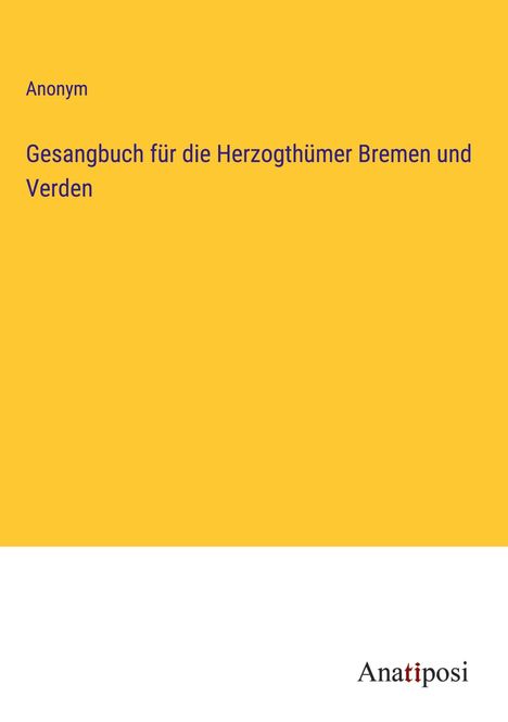 Anonym: Gesangbuch für die Herzogthümer Bremen und Verden, Buch