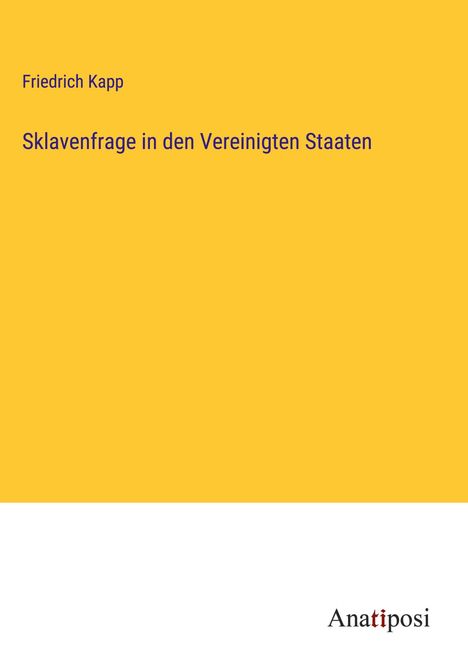 Friedrich Kapp: Sklavenfrage in den Vereinigten Staaten, Buch