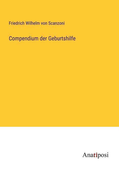 Friedrich Wilhelm von Scanzoni: Compendium der Geburtshilfe, Buch