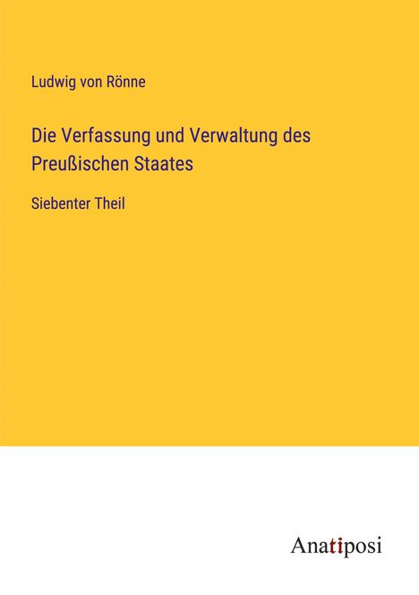 Ludwig von Rönne: Die Verfassung und Verwaltung des Preußischen Staates, Buch