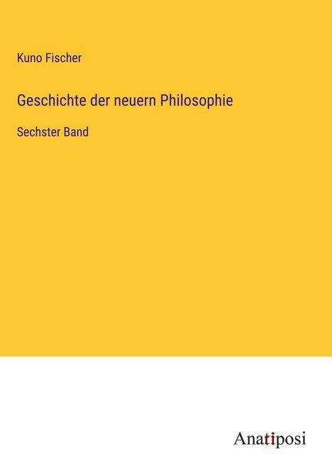 Kuno Fischer: Geschichte der neuern Philosophie, Buch