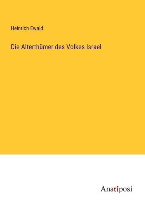 Heinrich Ewald: Die Alterthümer des Volkes Israel, Buch
