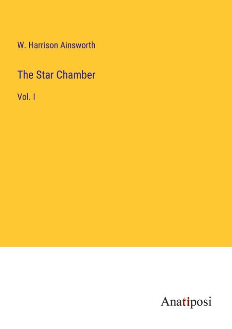 W. Harrison Ainsworth: The Star Chamber, Buch