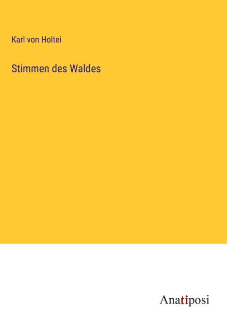 Karl Von Holtei: Stimmen des Waldes, Buch