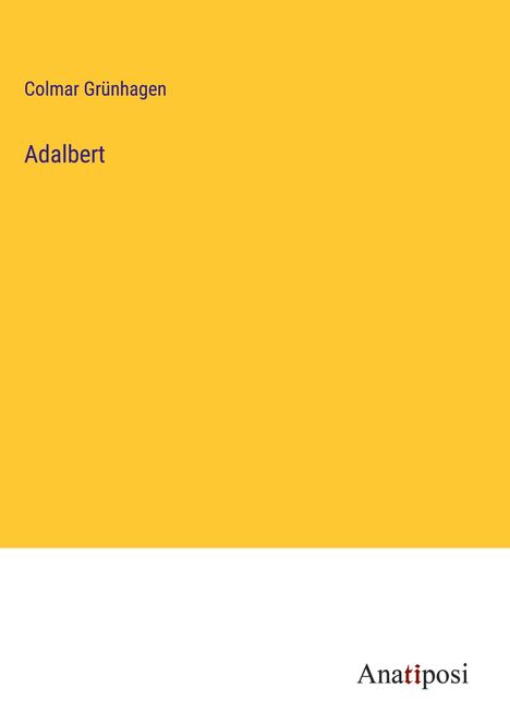 Colmar Grünhagen: Adalbert, Buch